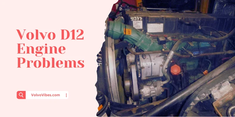 Volvo D12 Engine Problems