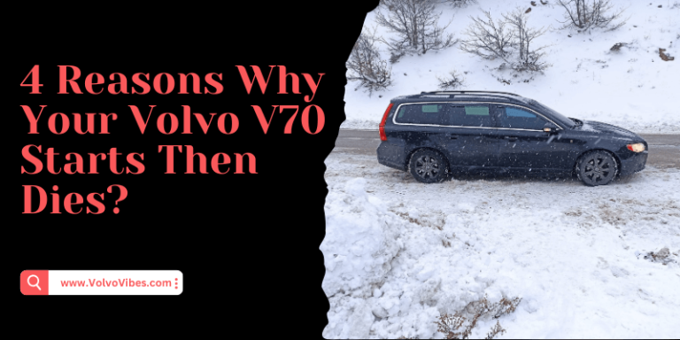 Volvo V70 Starts Then Dies