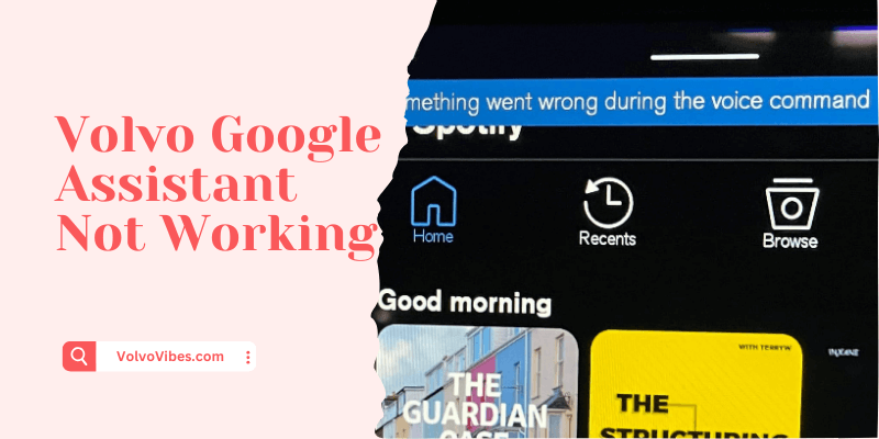 Volvo Google Assistant Not Working: Quick Fixes and Solutions