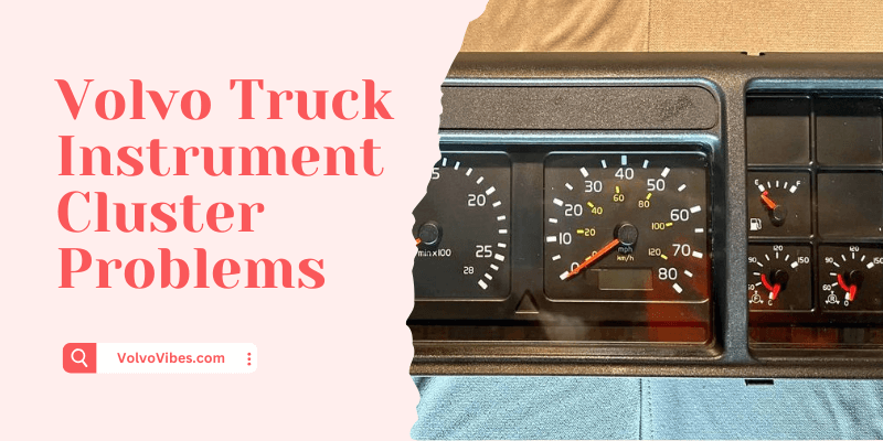 Volvo Truck Instrument Cluster Problems